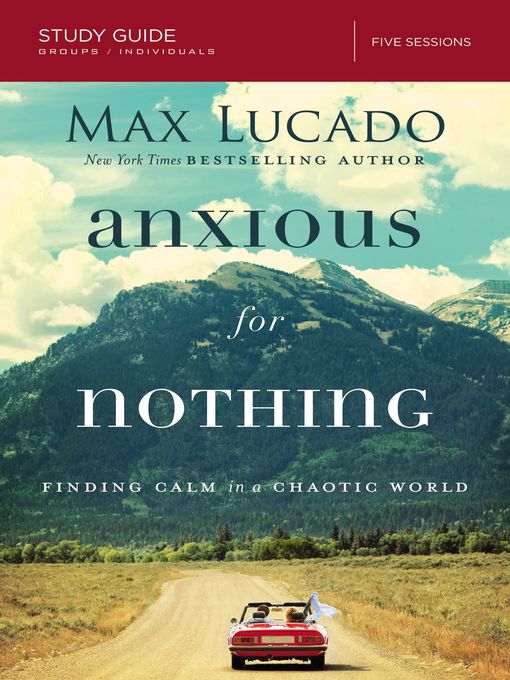 Title details for Anxious for Nothing Bible Study Guide by Max Lucado - Available